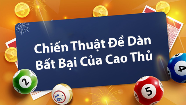 Cách bắt dàn đề 70 số đánh quanh năm hiệu quả nhất